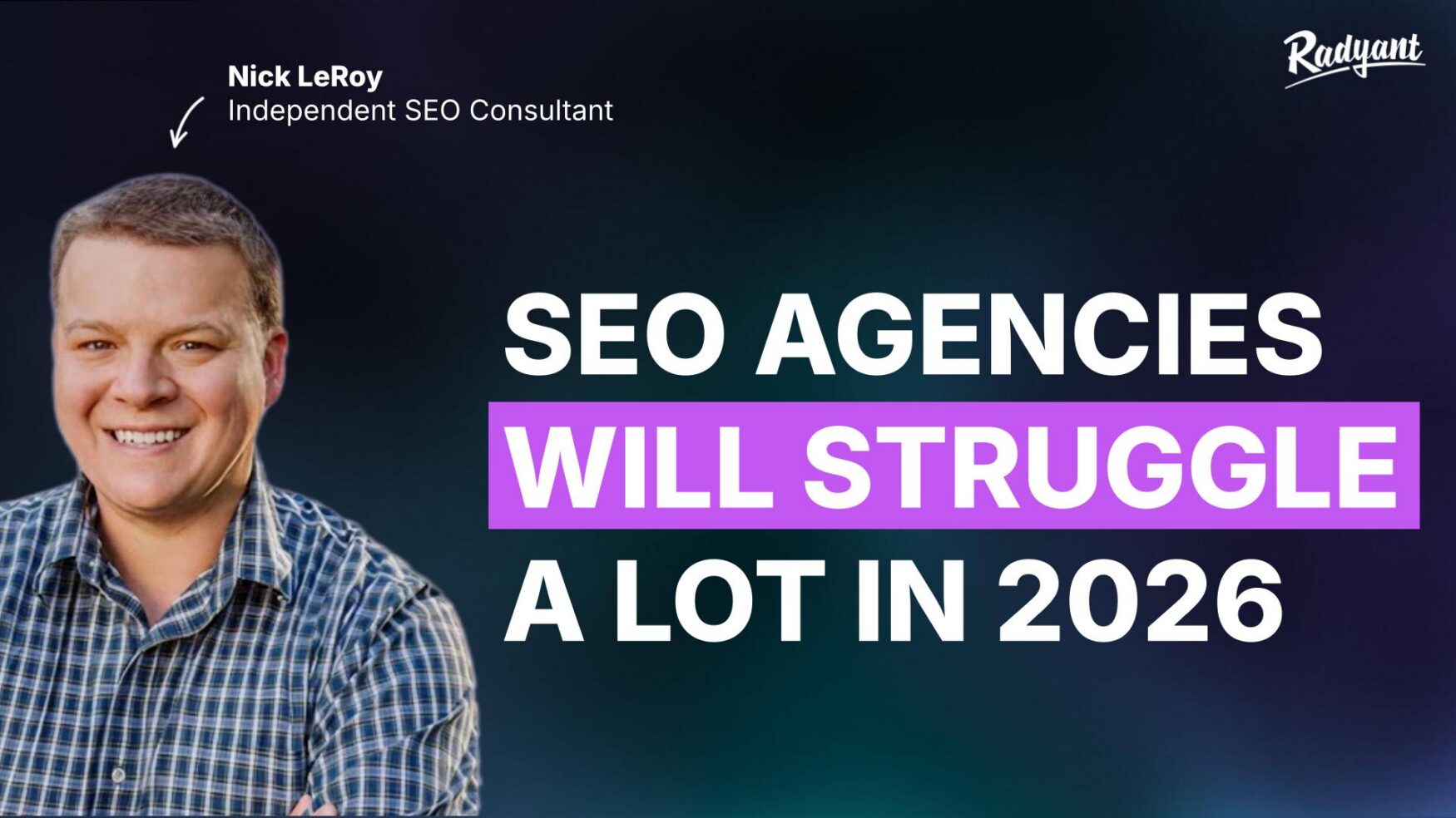 Why SEO agencies will struggle in 2026 | Nick LeRoy